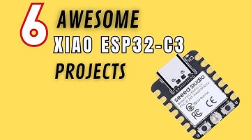 6 AMAZING XIAO ESP32-C3 projects DIY