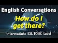 When you need to take public transportation - Intermediate Level English ESL TOEIC Conversations