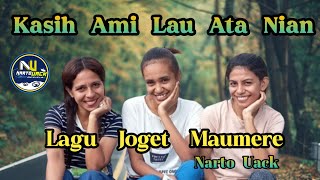 LAGU JOGET MAUMERE - KASIH AMI LAU ATA NIAN REMIX - Narto Uack