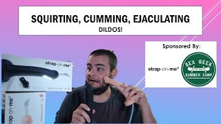 Famous Squirting, Cumming, Ejaculating Dildos! Wealth