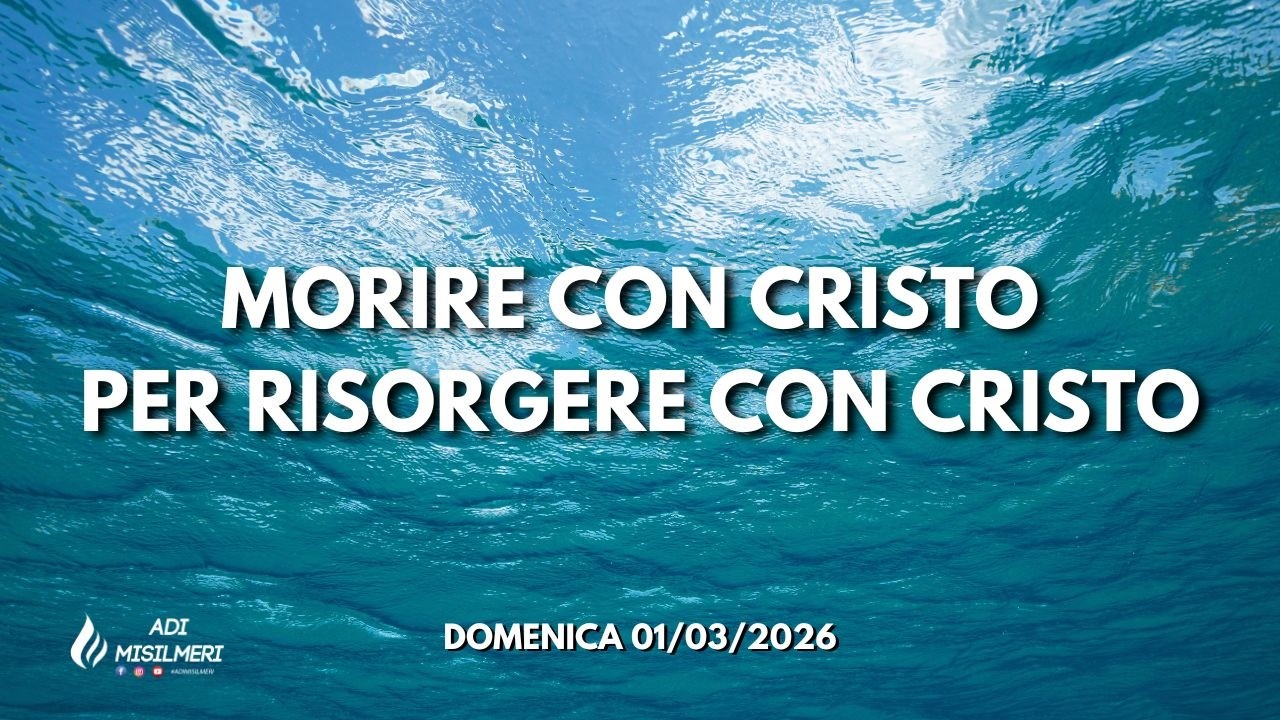 “Morire con Cristo per Risorgere con Cristo” Culto Domenicale del 01/03/26 || ADI Belmonte Mezzagno