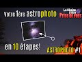 Initiation astrophoto  votre 1re photo en 10 tapes simples