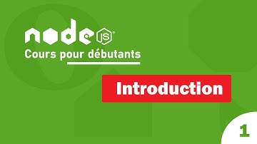 #1 Cours Node.Js | Introduction | Tutoriel français