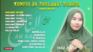 KUMPULAN SHOLAWAT TERBAIK 2023 (TANPA MUSIK) | Sholawat Busyro, Fatih, Kawakib - Suara Jernih Merdu