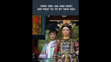 Công việc ám ảnh nhất khi phục vụ Từ Hy Thái Hậu #shorts