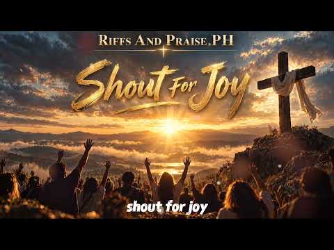 Shout For Joy - Riffs And Praise PH (Official Lyric Video)