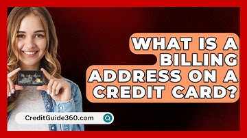 What Is a Billing Address on a Credit Card? - CreditGuide360.com