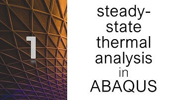Coupled Themal-Mechanical Simulation - Part 1 - Steady State Thermal Analysis in ABAQUS