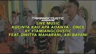 Download Lagu KUCINTA KAU APA ADANYA - ONCE BY TAMIANGCOUSTIC FEAT. ARI BAYANI \u0026 DWITYA MAHARANI | AKU MAU MP3 Download Lagu KUCINTA KAU APA ADANYA - ONCE BY TAMIANGCOUSTIC FEAT. ARI BAYANI \u0026 DWITYA MAHARANI | AKU MAU MP3