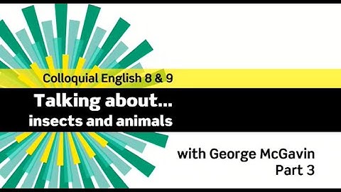 English File 3rdE - Advanced - Colloquial English 7&8 - The Interview: George McGavin - Part 3