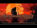 Unlock the power of rama gayatri mantra chant 108 times