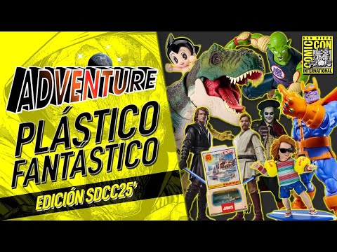 #Adventure - Plástico Fantástico: Edición #SDCC25
