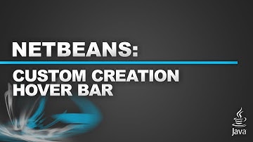 Netbeans Tutorial - Hover Bar | Custom Feature