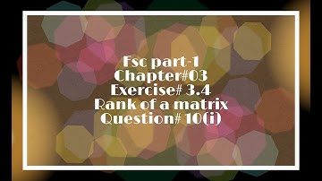 Fsc part-1 || Rank of a matrix || Exercise# 3.4 || Question # 10(i)