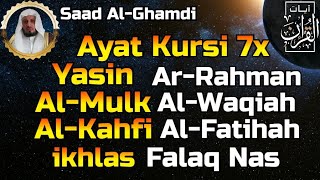 Ayat Kursi 7x,Surat Yasin,Ar Rahman,Al Waqiah,Al Mulk,Al Kahfi,Ikhlas,Falaq,An Nas By Saad AlGhamdi