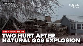 Two hurt after natural gas explosion at northern Michigan home