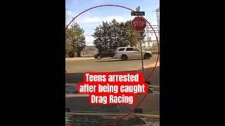 DASH CAM: Teens arrested after being caught DRAG RACING