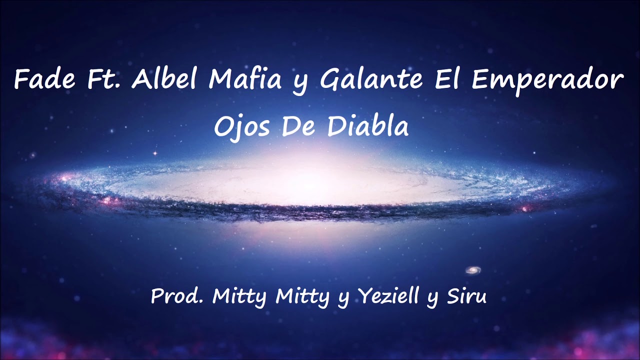 Fade Ft. Albel Mafia y Galante El Emperador - Ojos De Diabla internacional de brasil