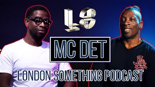MC DET with Dj Ron | London Something Podcast