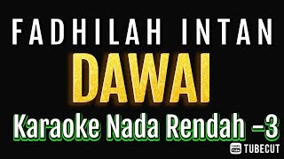 Dawai - Fadhilah Intan (Karaoke Lower Key | Nada Rendah)