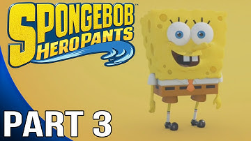 SpongeBob HeroPants Part 3 - Gameplay Walkthrough Part 3