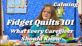 Fidget Quilts 101 Why We Need to Make Them