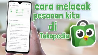 cara melacak paket pengiriman di tokopedia terbaru