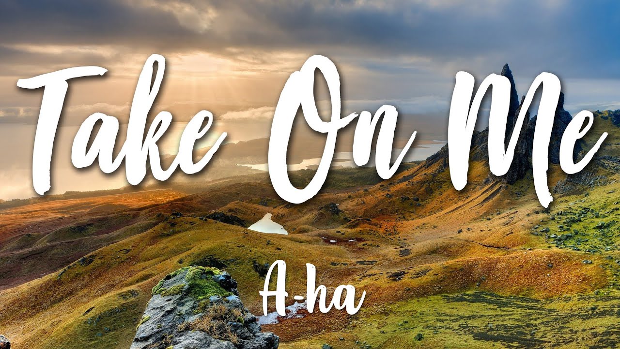 Take On Me A Ha Lyrics Hd Youtube Take On Me A Ha Lyrics Hd Youtube