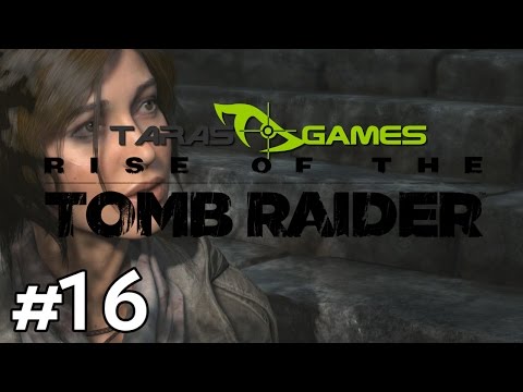 ŽAIDŽIAM RISE OF THE TOMB RAIDER - 16 EPIZODAS | RISE OF THE TOMB RAIDER GAMEPLAY