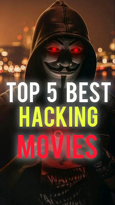 Top 5 best hacking movies