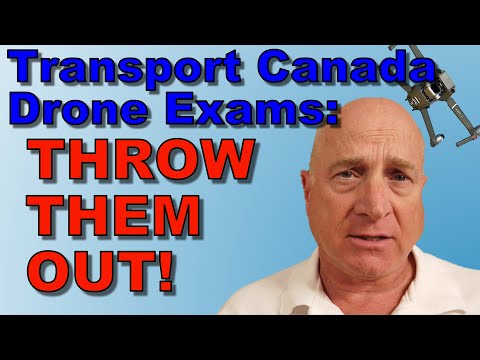Transport Canada Drone Exams: Let's Throw Them Out and Start Again!
