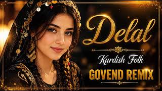 Delal - Kurdish Folk Govend Remix