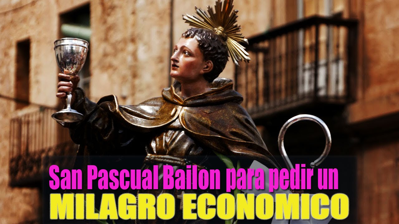 Oracion A San Pascual Bailon Para Pedir Un Milagro Economico
