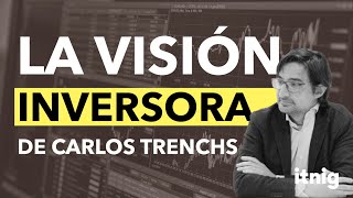 La visión inversora de Carlos Trenchs  Podcast 184