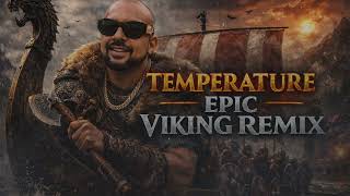 Temperature (Epic Viking Remix) | Sean Paul Cover