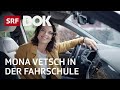 Mona Vetsch in der Fahrschule | Mona Mittendrin 2019 | Doku | SRF Dok