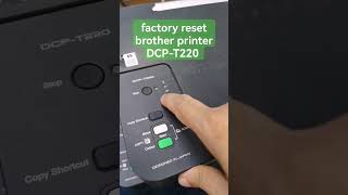 factory reset brother printer DCPT220