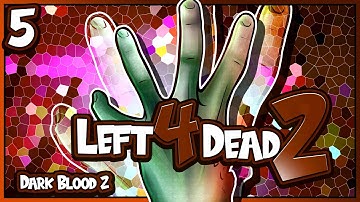 LEFT 4 DEAD | DARK BLOOD 2 | PART 5
