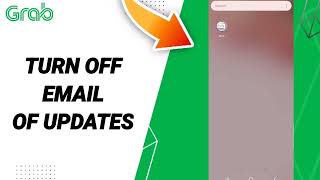 How To Turn Off Email Of Updates On Grab App screenshot 5