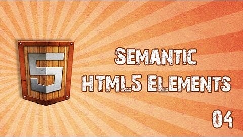 Semantic HTML5 Elements and markup -- HTML5 in Hindi