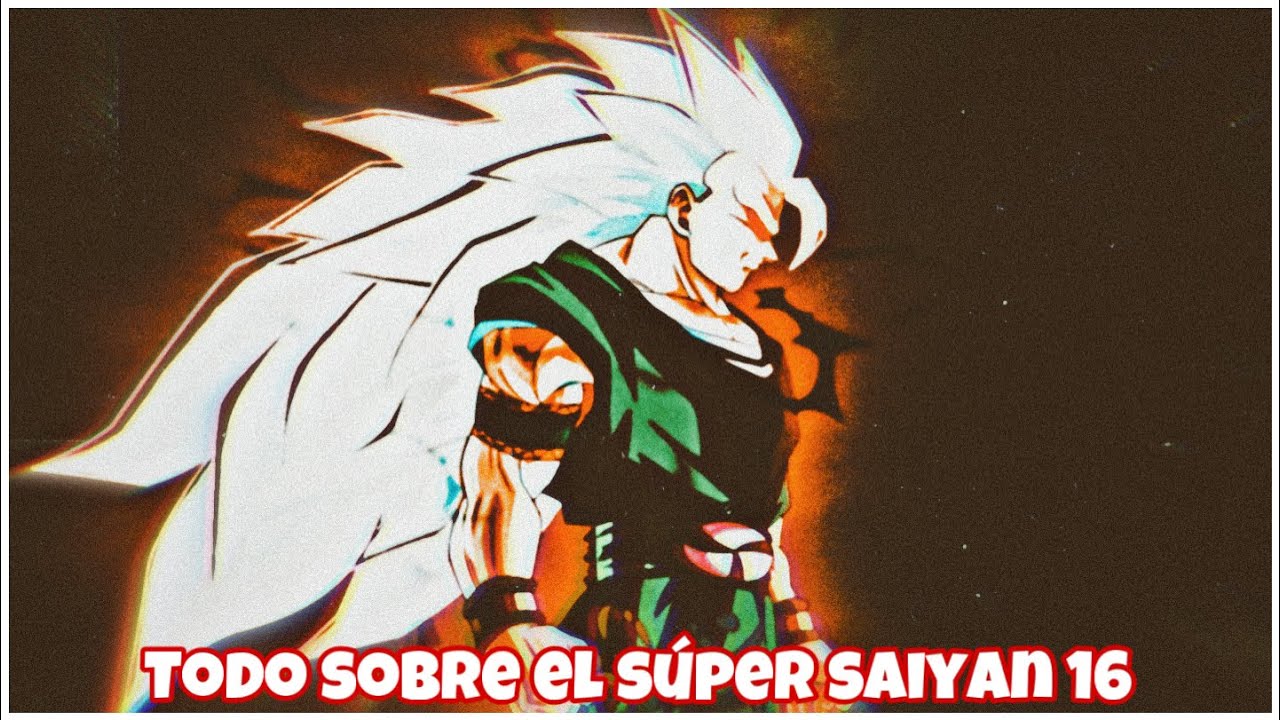 QUE ES EL SUPER SAIYAN 16 EN DBAF? - YouTube