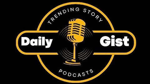 Daily Gist EP 6