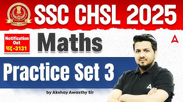 SSC CHSL Maths Classes 2025 | SSC CHSL Maths Practice Set Class | Maths By Akshay Sir