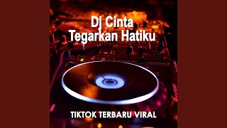 Download lagu Dj Cinta Tegarkan Hatiku Tiktok Terbaru Viral mp3