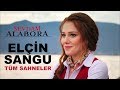 Elçin Sangu tüm sahneler | Sevdam Alabora