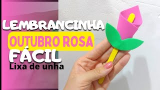 LEMBRANCINHA OUTUBRO ROSA (DIA DAS MÃES E MÊS DAS MULHERES)