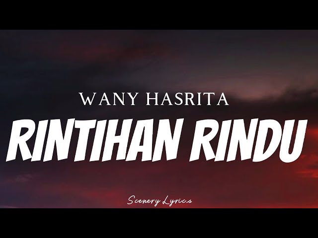 WANY HASRITA - Rintihan Rindu ( Lyrics ) class=