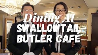 Like a Lady: Dining at the Swallowtail Butler Café - LIVE JAPAN