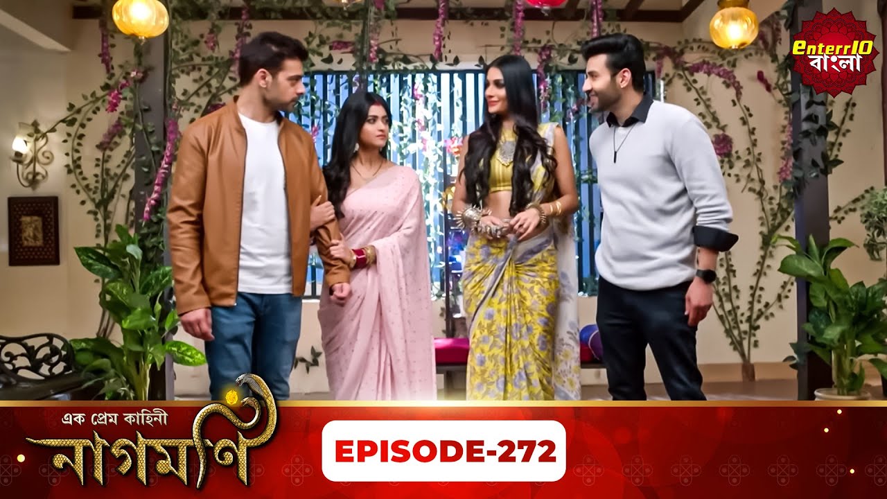 Ishq Ki Dastaan Naagmani | এক প্রেম কাহিনী নাগমণি | Full Episode 272 |   Enterr10 Bangla