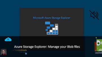 Azure Storage Explorer: Manage your Blob files